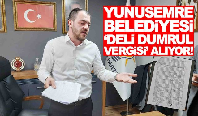 Yunusemre Belediyesi ‘Deli Dumrul Vergisi’ alıyor!