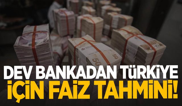 Dev bankadan Türkiye için faiz tahmini!