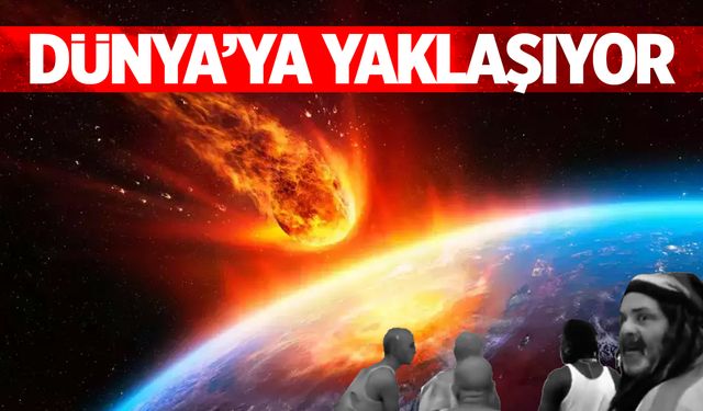 Dünya'ya yaklaşıyor! Gezegenimiz savunmasız mı?