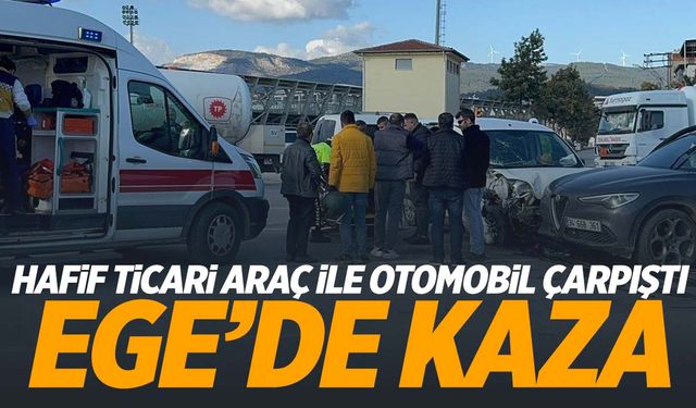 Ege’de hafif ticari araç ile otomobil çarpıştı: 3 yaralı