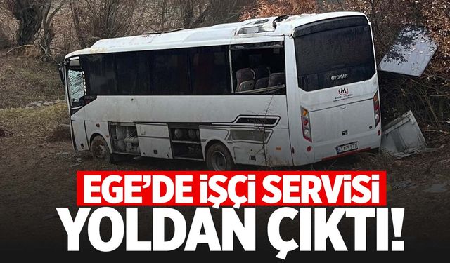 Ege’de işçi servisi şarampole devrildi: 1 ölü, 7 yaralı