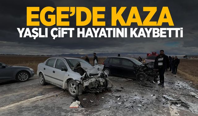 Ege’de otomobiller kafa kafaya çarpıştı! Yaşlı çift hayatını kaybetti!