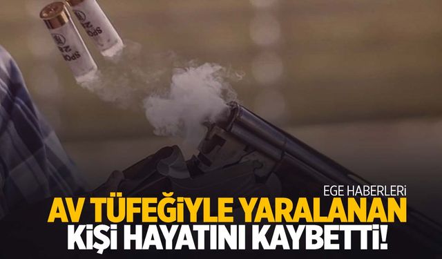 Ege’de traktörün aniden zıplaması sonucu elindeki tüfek kazara ateş aldı! Hayatını kaybetti