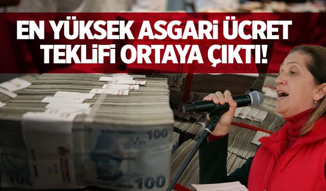 En yüksek asgari ücret teklifi ortaya çıktı!