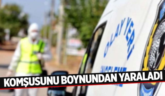 Erzurum’da ‘komşu’ kavgasında kan aktı! Komşusunu boynundan yaraladı!