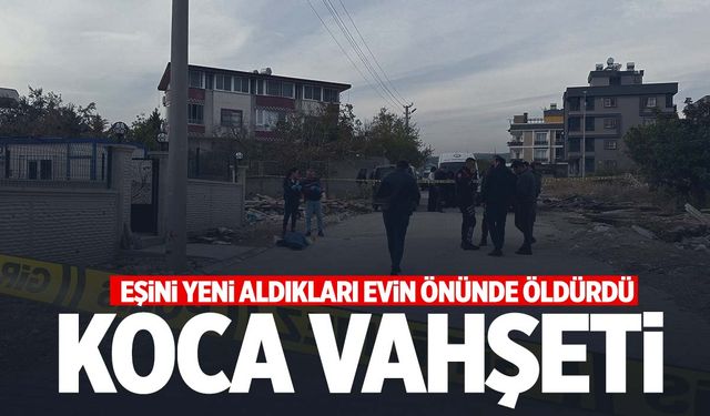 Eşini yeni aldıkları evin önünde katletti!