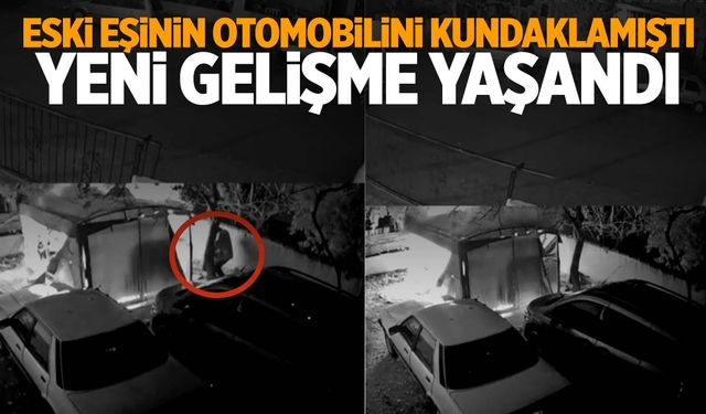 Eski eşinin otomobilini kundaklayan şahıs hakkında yeni gelişme!