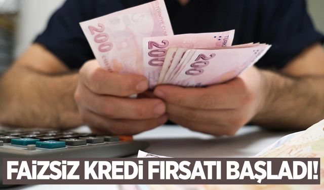 Faizsiz kredi fırsatı başladı! Aylık taksit sadece 3.333 TL