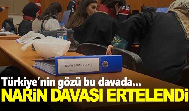 Narin Güran cinayeti davasında duruşma ertelendi