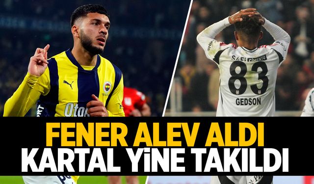 Fenerbahçe fırsatı tepmedi, Beşiktaş yine takıldı!