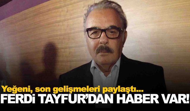 Ferdi Tayfur’dan haber var… Son durumunu yeğeni açıkladı