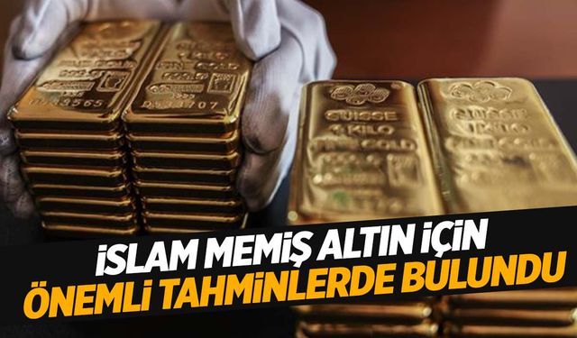 İslam Memiş: Gram altın için kritik seviyeye dikkat!