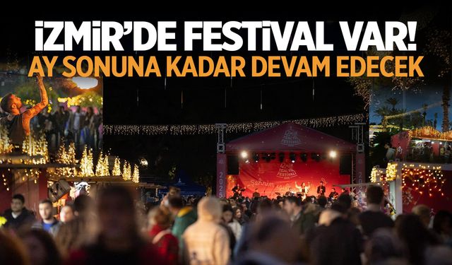 İzmir'de festival başladı! Ay sonuna kadar sürecek...