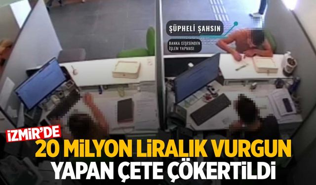 İzmir’de ‘sazan sarmalı’ yöntemiyle 20 milyonluk vurgun!