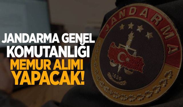 Jandarma Genel Komutanlığı memur alımı yapacak!