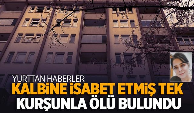 Genç kadının sır ölümü! Kalbinden tek kurşunla vurulmuş halde ölü bulundu!