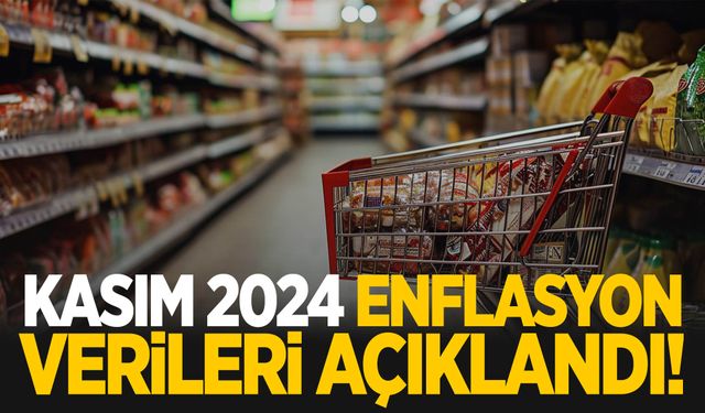 Kasım 2024 enflasyon rakamlarını açıkladı