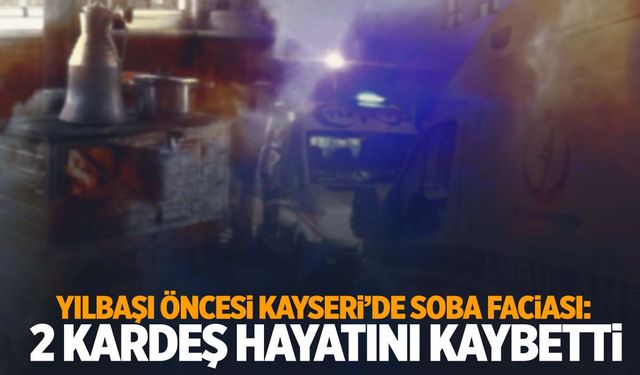 Kayseri’de soba faciası: 6 kişilik aile zehirlendi! Kahreden haber geldi