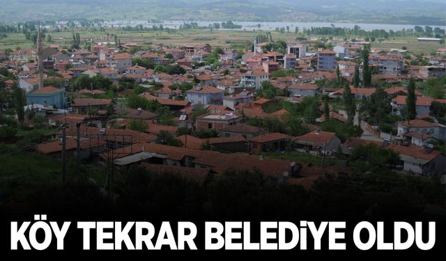 Köy mahkeme kararı ile tekrar belediye oldu