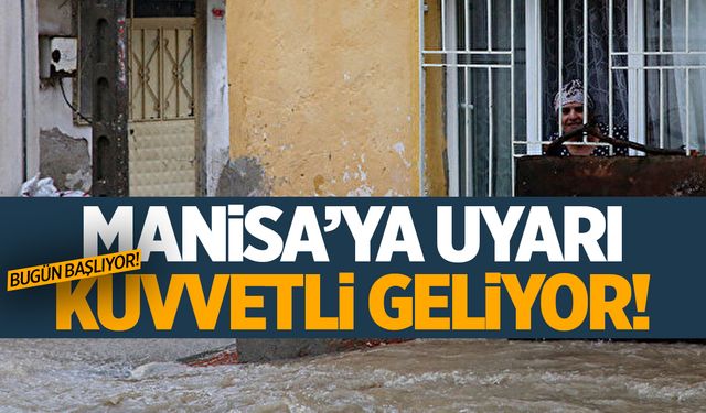 Kuvvetli Yağışlar Manisa'ya Giriyor! Günler Sürecek...