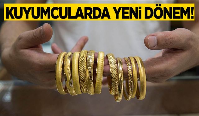 Kuyumcularda yeni dönem! 1 Ocak’tan itibaren başlıyor