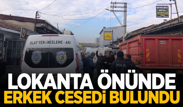 Lokanta önünde erkek cesedi bulundu