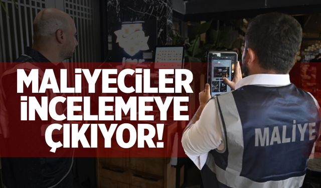 Maliyeciler incelemeye çıkıyor!