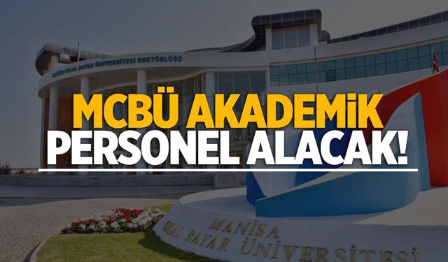 Manisa Celal Bayar Üniversitesi akademik personel alacak!