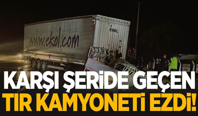 Manisa - Denizli Karayolunda kaza! Karşı şeride geçen tır kamyonu ezdi