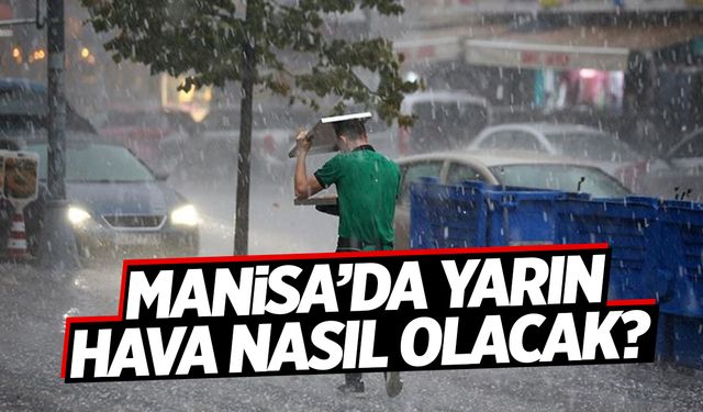 Manisa hava durumu: Pazartesi hava nasıl olacak?