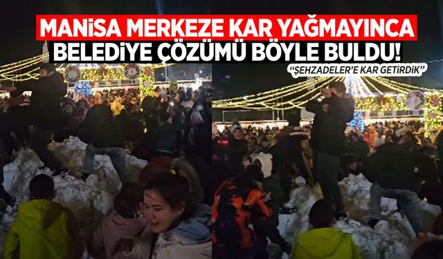 Manisa merkeze kar yağmayınca belediye çözümü böyle buldu!