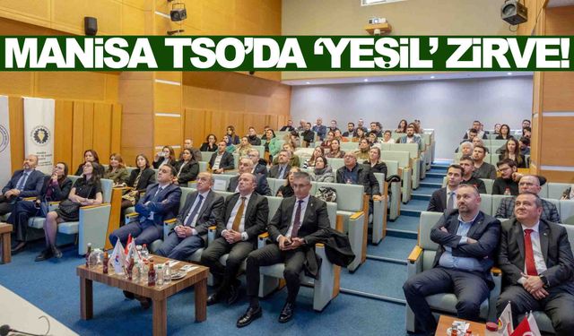 Manisa TSO’da ‘Yeşil dönüşüm’ zirvesi