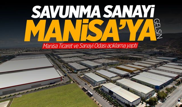 Manisa TSO'dan açıklama! Savunma sanayi Manisa'ya...