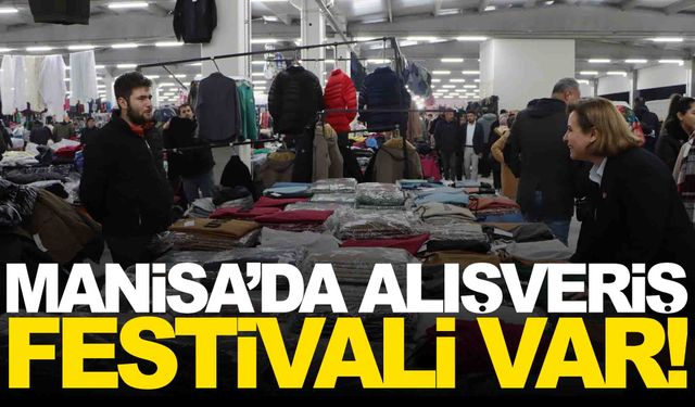 Manisa’da alışveriş festivali var… 8 Aralık’a kadar sürecek!