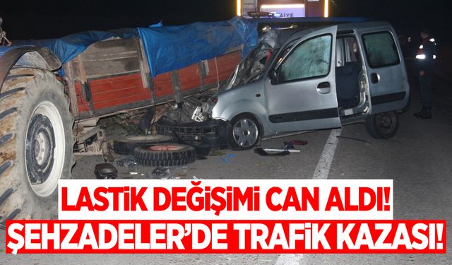 Manisa’da lastik değişimi kazaya dönüştü: 1 ölü, 2 yaralı