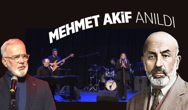 Mehmet Akif Ersoy anıldı