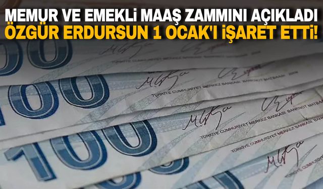 Memur ve emekli maaş zammını açıkladı… Özgür Erdursun 1 Ocak'ı işaret etti!