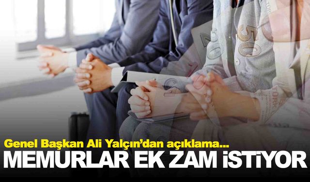 Memurlar ocak ayında ek zam istiyor!