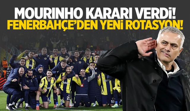 Mourinho kararı verdi! Fenerbahçe’den yeni rotasyon! 4 kişi İlk 11’e geri dönüyor!