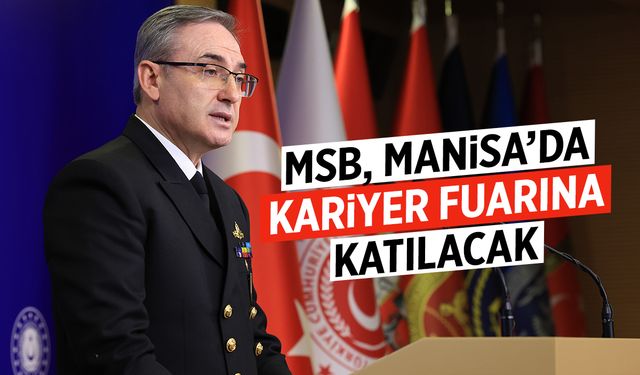 MSB, Manisa'da kariyer fuarına katılacak