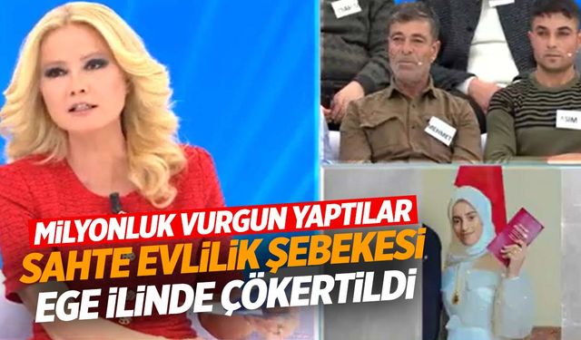 Müge Anlı’da ortaya çıktı! Sahte evlilik şebekesi Ege ilinde yakalandı! Milyonluk vurgun…