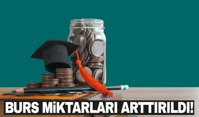 Öğrenciler dikkat! Burs ücretleri arttırıldı