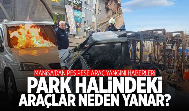 Park halindeki araçlar neden yanar?