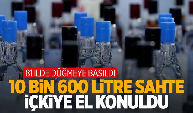 Sahte alkol üretenlere ‘Çengel-13’ operasyonu: 37 gözaltı