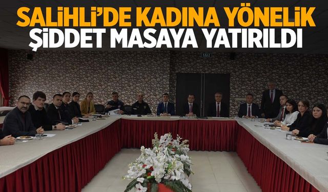 Salihli’de kadına yönelik şiddet masaya yatırıldı