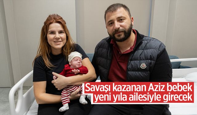 Savaşı kazanan Aziz bebek yeni yıla ailesiyle girecek