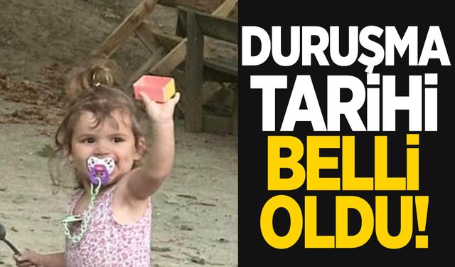 Sıla bebek davasının tarihi açıklandı