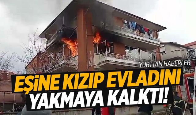 Şok eden olay… Eşine kızan adam çocuğunu yakmaya kalktı!