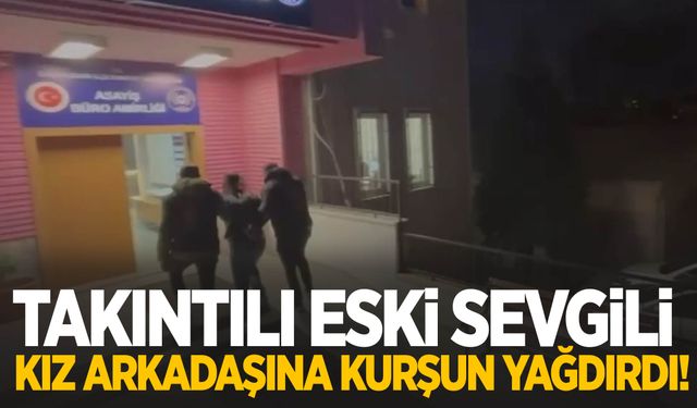 Takıntılı eski sevgili dehşet saçtı! Adres değiştiren kadına kurşun yağdırdı