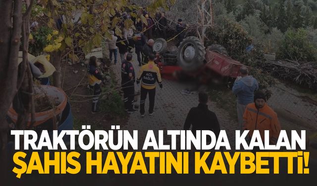 Tarlasından dönen çiftçi traktörün altında kalarak hayatını kaybetti